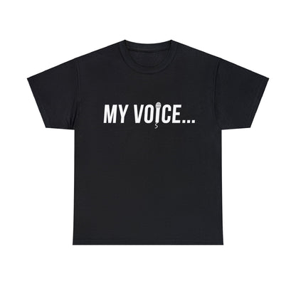 "My Voice"  Tee  (White Lettering)